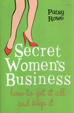 Secret Women's Business: How to get it all and keep it - BHEA - BOO033