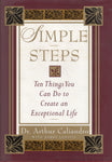 Simple Steps: Ten Things You Can Do to Create an Exceptional Life - Arthur Caliandro - BHEA - BOO033