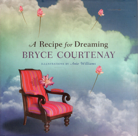 A Recipe for Dreaming - Bryce Courtenay - BHEA - BOO033