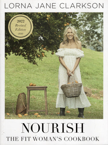 Nourish: The Fit Woman's Cookbook - Lorna Jane Clarkson - BCOO - BHEA - BOO034