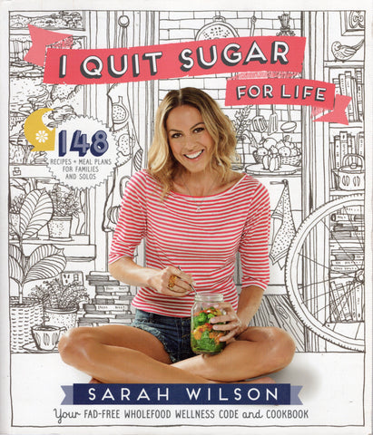 I Quit Sugar for Life - Sarah Wilson - BCOO - BHEA - BOO034