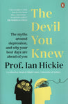 The Devil You Knew: The Myths Around Depression, and why your best days are ahead of you - Ian Hickie - BSCI - BHEA - BOO035