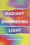 Radiant Shimmering Light - Sarah Selecky - BPAP - BOO001
