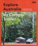 Explore Australia by Camper Trailer - Lee Atkinson - BTRA - BAUT - BOO004