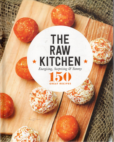 The Raw Kitchen: 150 Great Recipes - BCOO - BOO009