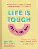 Life is Tough: But so are You - Briony Benjamin - BHEA - BOO010