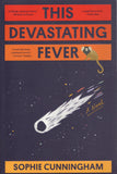 This Devastating Fever - Sophie Cunningham - BPAP - BOO012