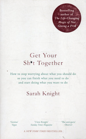 Get Your Sh*t Together - Sarah Knight - BHEA - BOO014