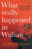 What Really Happened in Wuhan - Sharri Markson - BSCI - BOO016