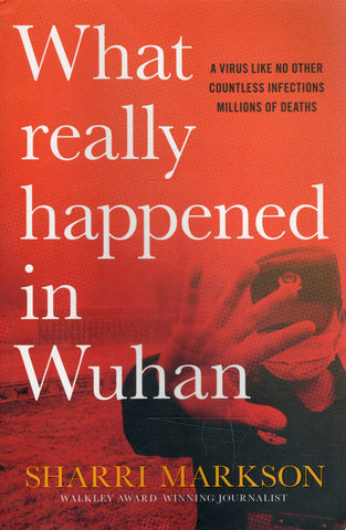 What Really Happened in Wuhan - Sharri Markson - BSCI - BOO016