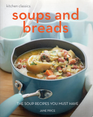 Kitchen Classics: Soups and Breads - BCOO - BOO018