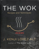 The Wok: Recipes and Techniques - J. Kenji Lopez-Alt - BCOO - BOO018