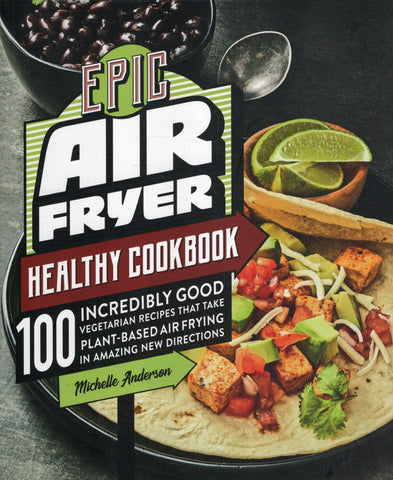 Epic Air Fryer Healthy Cookbook - Michelle Anderson - BCOO - BOO018