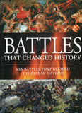 Battles That Changed History: Key Battles that Decided the Fate of Nations - BHIS - BMIL - BOO018