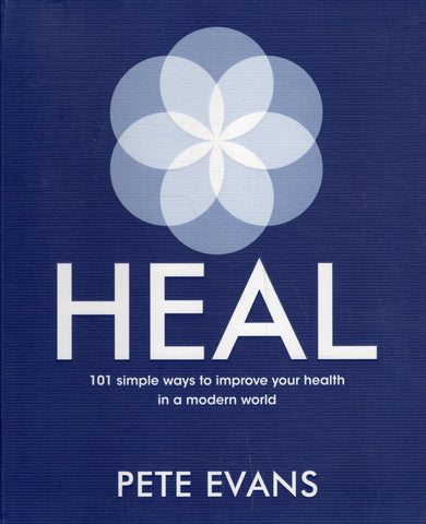 Heal: 101 Simple Ways to Improve your Health in a Modern World - Pete Evans - BHEA - BOO020