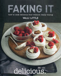 Faking It: How to Cook Delicious Food without really trying - Valli Little - BCOO - BOO021