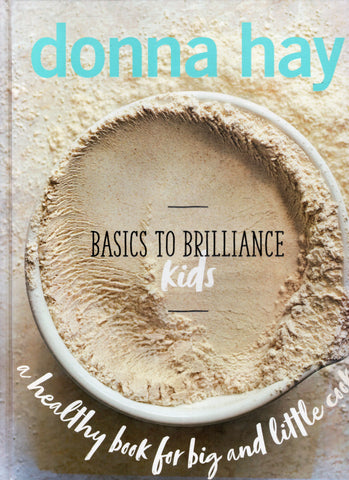 Basics to Brilliance Kids - Donna Hay *Signed* - BCOO - BOO022