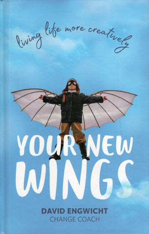 Your New Wings: Living Life more Creatively - David Engwicht - BHEA - BOO022