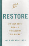 Restore: 20 Self-Care Rituals to Reclaim Your Energy - The Essentialists - BHEA - BOO022