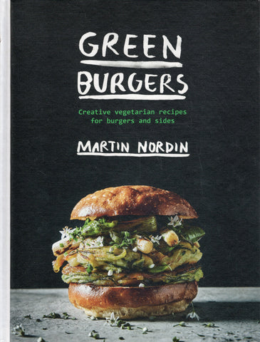 Green Burgers: Creative Vegetarian Recipes for Burgers and Sides - Martin Nordin - BCOO - BOO022