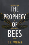 The Prophecy of Bees - R. S. Pateman - BPAP - BOO024
