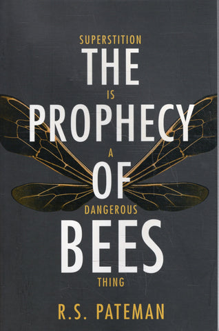 The Prophecy of Bees - R. S. Pateman - BPAP - BOO024