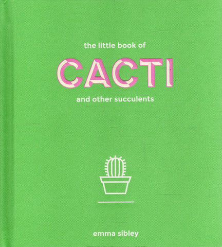 The Little Book of Cacti and Other Succulents - Emma Sibley - BREF - BCRA - BOO025