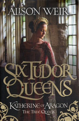 Katherine of Aragon: The True Queen - Alison Weir - BPAP - BOO028