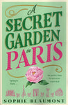 A Secret Garden in Paris - Sophie Beaumont - BPAP - BOO034