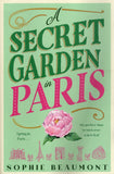 A Secret Garden in Paris - Sophie Beaumont - BPAP - BOO034