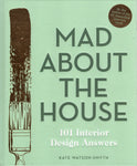 Mad About The House: 101 interior design answers - Kate Watson-Smyth - BCRA - BOO034