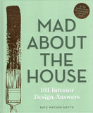 Mad About The House: 101 interior design answers - Kate Watson-Smyth - BCRA - BOO034