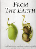 From the Earth: World's Great, Rare and Almost Forgotten Vegetables - Peter Gilmore - BREF - BCOO - BOO005
