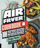 Epic Air Fryer Cookbook - Emily Paster - BCOO - BOO005
