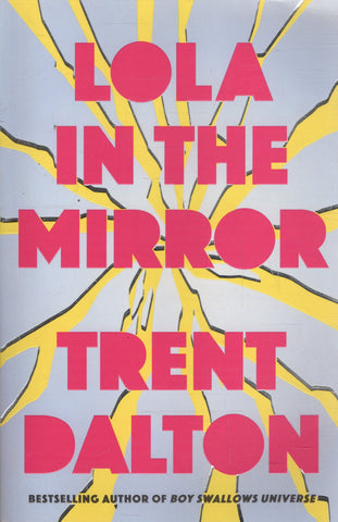 Lola in the Mirror - Trent Dalton - BPAP - BOO006