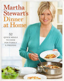 Martha Stewart's Dinner at Home: 52 Quick Meals to Cook for Family & Friends - BCOO - BOO008