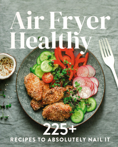 Air Fryer Healthy: 225+ Recipes to Absolutely Nail It - BCOO - BOO012