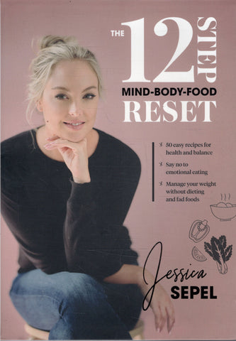 The 12 Step Mind Body Food Reset - Jessica Sepel - BHEA - BOO019