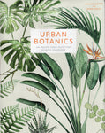 Urban Botanics: An Indoor Plant Guide for Modern Gardeners - Maaike Koster - BCRA - BOO019