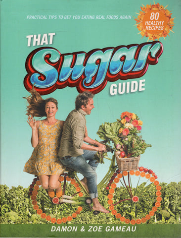 That Sugar Guide - Damon & Zoe Gameau - BCOO - BOO021