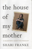 The House of My Mother - Shari Franke - BBIO - BOO020