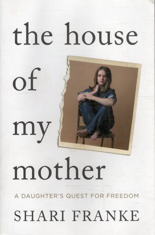 The House of My Mother - Shari Franke - BBIO - BOO020