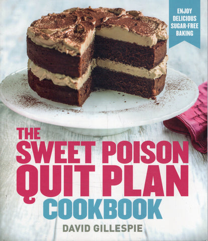 The Sweet Poison Quit Plan Cookbook - David Gillespie - BCOO - BOO021