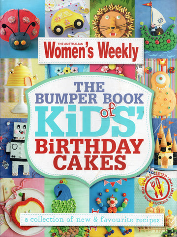 The Bumper Book of Kids' Birthday Cakes - The Australian Women's Weekly - BCOO - BOO024