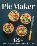 Pie Maker: 125+ Recipes to Absolutely Nail It - BCOO - BOO023