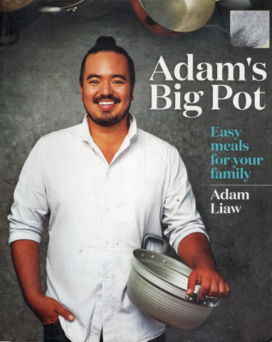 Adam's Big Pot: Easy Meals for Your Family - Adam Liaw - BCOO - BOO027