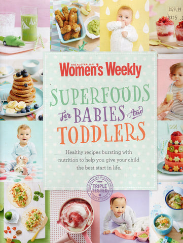 Superfoods for Babies and Toddlers - The Australian Women's Weekly - BCOO - BOO028
