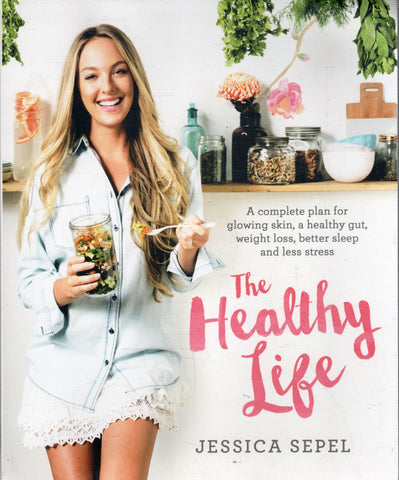 The Healthy Life - Jessica Sepel - BCOO - BHEA - BOO032