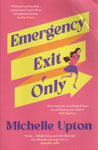 Emergency Exit Only - Michelle Upton - BPAP - BOO035