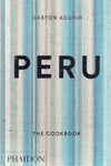 Peru : The Cookbook - Gaston Acurio - BCOO - BOO010